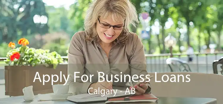 Apply For Business Loans Calgary - AB