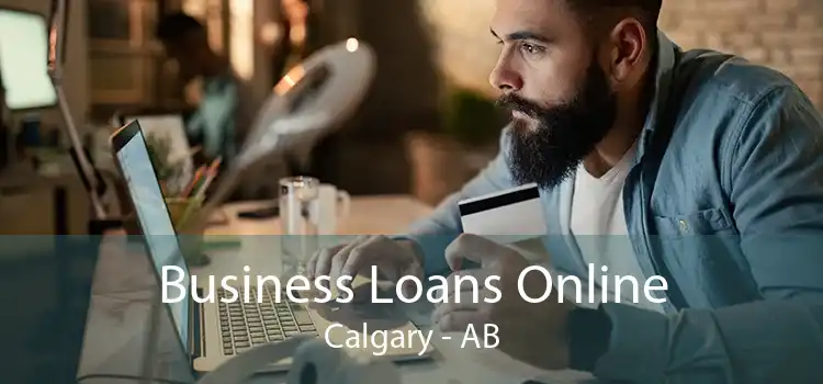 Business Loans Online Calgary - AB