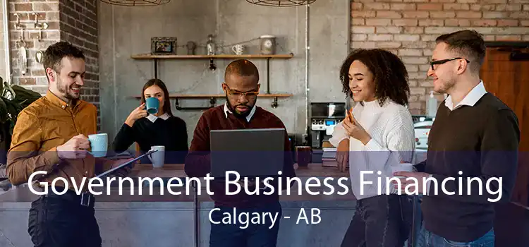 Government Business Financing Calgary - AB