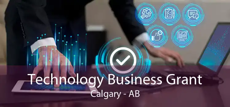 Technology Business Grant Calgary - AB