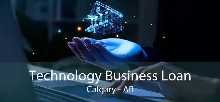 Technology Business Loan Calgary - AB